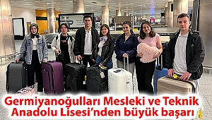 Germiyanoğulları Mesleki ve Teknik Anadolu Lisesi’nden büyük başarı