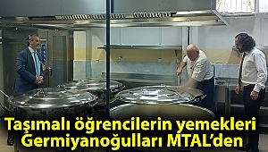 Taşımalı öğrencilerin yemekleri Germiyanoğulları MTAL’den