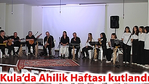 Kula'da Ahilik Haftası kutlandı