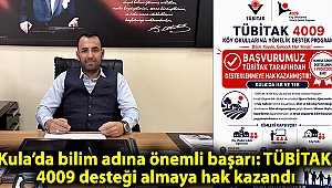 Kula’da bilim adına önemli başarı: TÜBİTAK 4009 desteği almaya hak kazandı