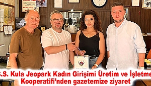 S.S. Kula Jeopark Kadın Girişimi Üretim ve İşletme Kooperatifi’nden gazetemize ziyaret