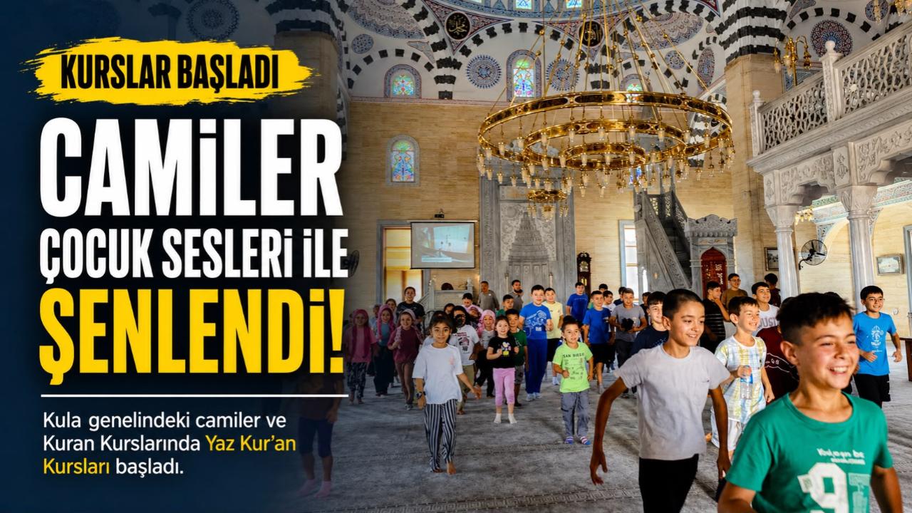 Kula Genelindeki Camiler ve Kur’an Kurslarında Yaz Kur’an Kursları Başladı